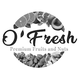 O ' FRESH PREMIUM FRUITS AND NUTS logo