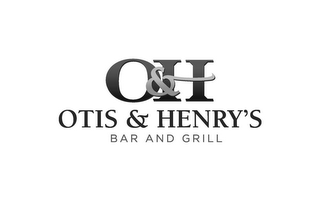 O & H OTIS & HENRY'S BAR AND GRILL logo