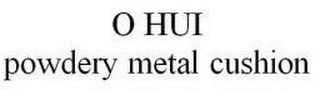O HUI POWDERY METAL CUSHION logo