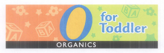 O ORGANICS FOR TODDLER logo