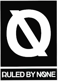 O RULED BY NONE logo