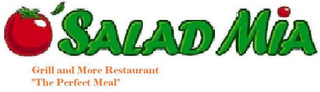 O' SALAD MIA GRILL AND MORE RESTAURANT "THE PERFECT MEAL" logo