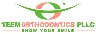O TEEM ORTHODONTICS PLLC, SHOW YOUR SMILE logo