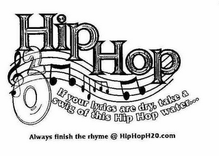 O2 HIPHOP IF YOUR LYRICS ARE DRY, TAKE A SWIG OF THIS HIP HOP WATER... ALWAYS FINISH THE RHYME @ HIPHOPH2O.COM logo