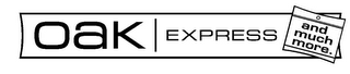 OAK | EXPRESS AND MUCH MORE. logo