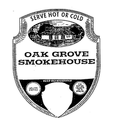 OAK GROVE SMOKEHOUSE SERVE HOT OR COLD HICKORY SMOKED FOR PARTIES HOLIDAYS GIFTS SNACKS logo