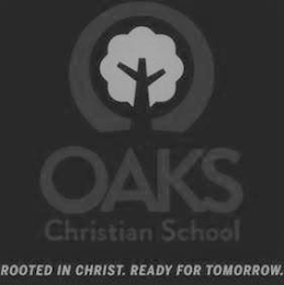 OAKS CHRISTIAN SCHOOL ROOTED IN CHRIST. READY FOR TOMORROW logo