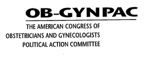 OB-GYNPAC THE AMERICAN CONGRESS OF OBSTETRICIANS AND GYNECOLOGISTS POLITICAL ACTION COMMITTEE logo