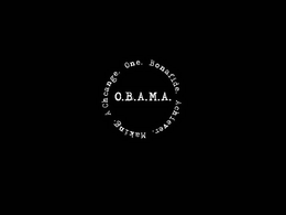 O.B.A.M.A. ONE. BONAFIDE. ACHIEVER. MAKING. A CH CANGE. logo