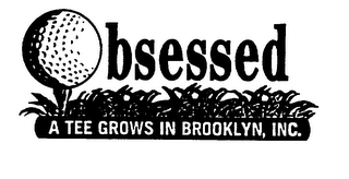 OBSESSED A TEE GROWS IN BROOKLYN, INC. logo