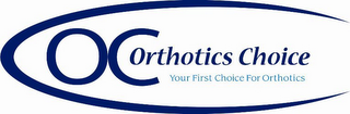 OC ORTHOTICS CHOICE YOUR FIRST CHOICE FOR ORTHOTICS logo