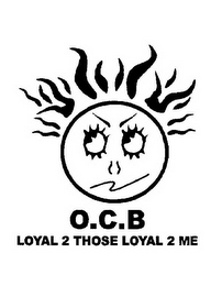 O.C.B LOYAL 2 THOSE LOYAL 2 ME logo
