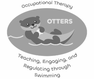 OCCUPATIONAL THERAPY OTTERS TEACHING, ENGAGING, AND REGULATING THROUGH SWIMMING