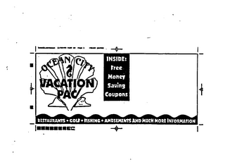 OCEAN CITY VACATION PAC INSIDE: FREE MONEY SAVINGS COUPONS RESTAURANTS - GOLF - FISHING - AMUSEMENTS AND MUCH MORE INFORMATION logo