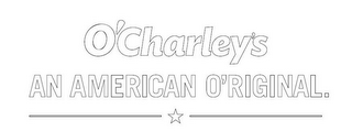 O'CHARLEY'S AN AMERICAN O'RIGINAL logo