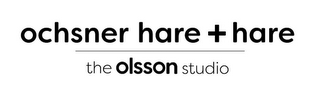 OCHSNER HARE + HARE THE OLSSON STUDIO logo