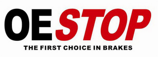 OE STOP THE FIRST CHOICE IN BRAKES logo