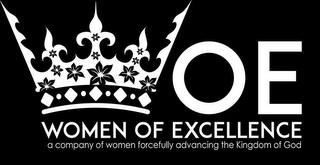 OE WOMEN OF EXCELLENCE A COMPANY OF WOMEN FORCEFULLY ADVANCING THE KINGDOM OF GOD logo