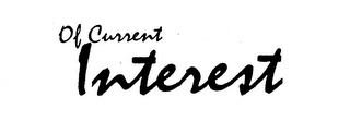 OF CURRENT INTEREST logo