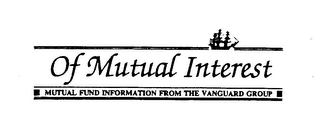 OF MUTUAL INTEREST MUTUAL FUND INFORMATION FROM THE VANGUARD GROUP logo