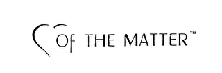 OF THE MATTER logo