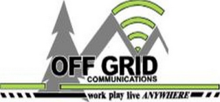 OFF GRID COMMUNICATIONS WORK PLAY LIVE ANYWHERE logo