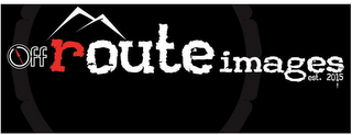 OFF ROUTE IMAGES EST. 2015 logo