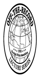 OFF-THE-RECORD 1938 FOREIGN POLICY ASSOCIATION LECTURE SERIES logo