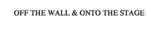 OFF THE WALL & ONTO THE STAGE logo