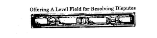 OFFERING A LEVEL FIELD FOR RESOLVING DISPUTES logo