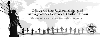 OFFICE OF THE CITIZENSHIP AND IMMIGRATION SERVICES OMBUDSMAN WORKING TO IMPROVE THE IMMIGRATION BENEFITS PROCESS U.S. DEPARTMENT OF HOMELAND SECURITY logo