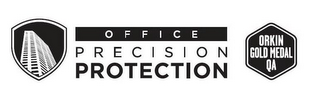 OFFICE PRECISION PROTECTION ORKIN GOLD MEDAL QA logo