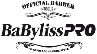 OFFICIAL BARBER TOOLS BABYLISSPRO CLASSIC OLD SCHOOL STYLE logo