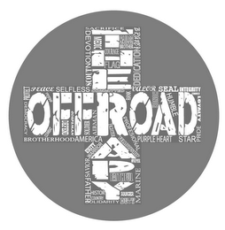 OFFROAD THERAPY SELFLESS SACRIFICE BRAVE AMERICA COUNTRY PEACE VALOR UNITY SOLDIER HUMBLE FATHER SAVIOR MARINE SNIPER DEFEND RANGER BROTHERHOOD PROTECT DEMOCRACY FIGHTER AIRMAN COMBAT WARRIOR PROFESIONAL CORPSMAN PURPLE HEART INTEGRITY TRUST LOYALTY PRIDE BROTHER RANK STAR SEAL DEVOTION PROUD HISTORY SCOUT SOLIDARITY MEDIC COURAGE DEDICATION DUTY COMMITTED FELLOWSHIP HONOR FLAG SAILOR FAITHFUL logo