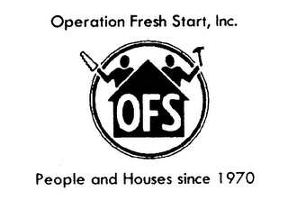 OFS OPERATION FRESH START, INC. PEOPLE AND HOUSES SINCE 1970 logo
