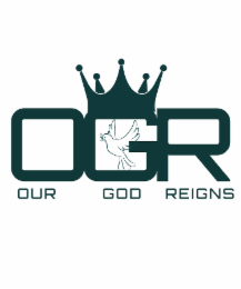 OGR OUR GOD REIGNS logo