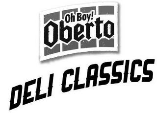 OH BOY! OBERTO DELI CLASSICS logo