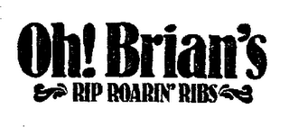 OH! BRIAN'S RIP ROARIN' RIBS logo