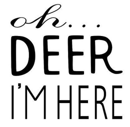 OH... DEER I'M HERE logo