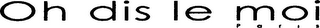 OH DIS LE MOI PARIS logo
