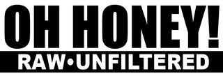 OH HONEY! RAW UNFILTERED logo