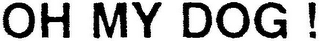 OH MY DOG ! logo