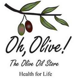 OH, OLIVE! THE OLIVE OIL STORE HEALTH FOR LIFE logo