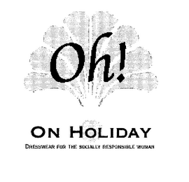 OH! ON HOLIDAY DRESSWEAR FOR THE SOCIALLY RESPONSIBLE WOMEN logo