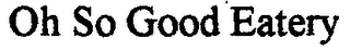 OH SO GOOD EATERY logo