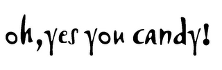 OH, YES YOU CANDY! logo
