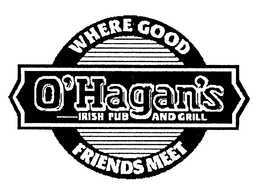 O'HAGAN'S IRISH PUB AND GRILL WHERE GOOD FRIENDS MEET logo