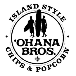 'OHANA BROS. ISLAND STYLE · CHIPS & POPCORN · logo