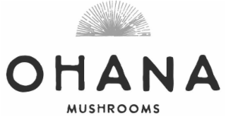 OHANA MUSHROOMS
