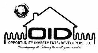 OID OPPORTUNITY INVESTMENTS/DEVELOPERS, LLC DEVELOPING & SELLING TO MEET YOUR NEEDS! logo